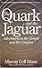 The Quark and the Jaguar by Murray Gell-Mann