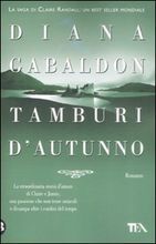 Tamburi d'autunno (La saga di Claire Randall,  #6)