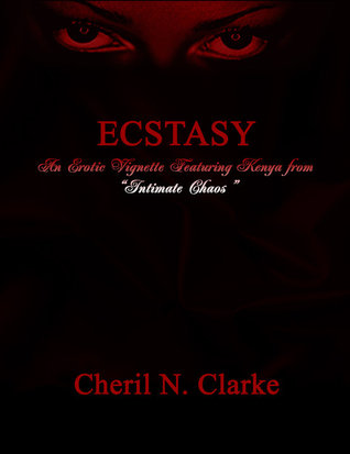 ECSTASY: An Erotic Vignette featuring Kenya from Intimate Chaos (Kindle Edition)