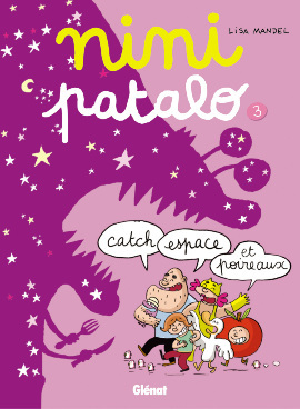 Nini Patalo, t. 3 : Catch, espace, et poireaux (Hardcover)