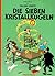 Die Sieben Kristallkugeln (Tim und Struppi, #13)