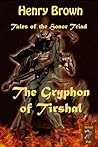 The Gryphon of Tirshal by Henry  Brown