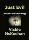 Just Evil by Vickie McKeehan
