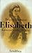Elisabeth. Kaiserin wider Willen