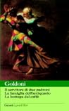 Il Servitore Di Due Padroni / La Famiglia Dell'Antiquario / La Bottega Del Caffè