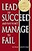 Lead to Succeed and You Won't Manage to Fail by Corey W. Grant