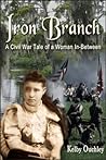 Book cover for Iron Branch: A Civil War Tale of a Woman In-Between