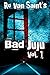 Bad JuJu: Volume 1