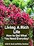 Living a Rich Life: How to ...