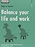 Balance Your Life and Work (Steps to Success)