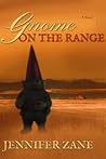 Gnome on the Range by Jennifer Zane