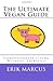 The Ultimate Vegan Guide: Compassionate Living Without Sacrifice