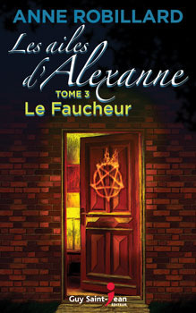 Le Faucheur (Les ailes d'Alexanne, #3)
