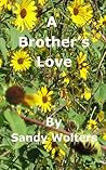 A Brother's Love by Sandy Wolters