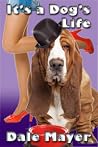 It’s a Dog’s Life by Dale Mayer