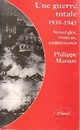 Une Guerre totale 1939-1945. Stratégies, moyens, controverses