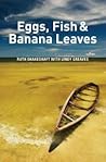 Eggs Fish and Banana Leaves by Ruth Shakeshaft