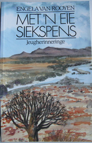 Met 'n Eie Siekspens: Jeugherinneringe