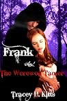 Frank and The Werewolf Tamer by Tracey H. Kitts