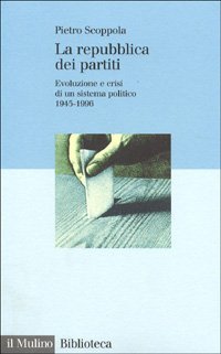 La repubblica dei partiti: Evoluzione e crisi di un sistema politico: 1945-1996 (Paperback)
