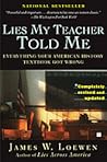 Lies My Teacher Told Me by James W. Loewen Lies My Teacher Told Me by James W. Loewen