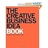 The Creative Business Idea Book: Ten Years of Breakthrough Thinking