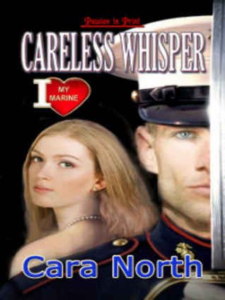 Careless Whisper (I Love My Marine, #2)