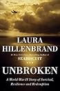 Unbroken: A World War II Story of Survival, Resilience and Redemption