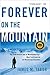 Forever on the Mountain by James M. Tabor