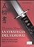 La strategia del samurai. M...