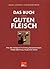 Das Buch vom guten Fleisch