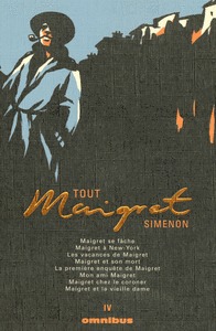 Tout Maigret, Tome 4: Maigret se fâche / Maigret à New York / Les vacances de Maigret / Maigret et son mort / La première enquête de Maigret / Mon ami Maigret / Maigret chez le coroner / Maigret et la vieille dame (Paperback)