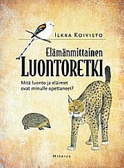 Elämänmittainen luontoretki, Mitä eläimet ovat minulle opettaneet?