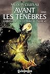 Avant les ténèbres by Nicolas Cluzeau