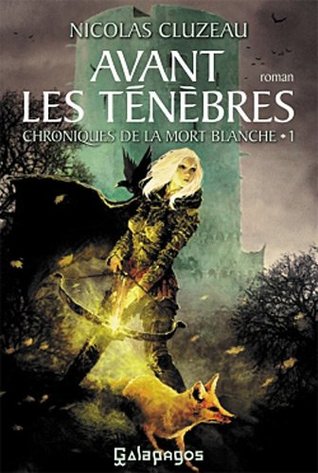 Avant les ténèbres: Chroniques de la mort blanche