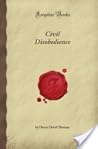 Civil Disobedience by Henry David Thoreau Civil Disobedience by Henry David Thoreau