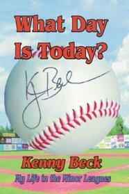 What Day Is Today? My Life in the Minor Leagues