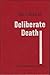 The Ethics of Deliberate Death