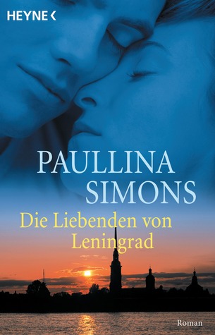 Die Liebenden von Leningrad (Die Tatiana und Alexander-Saga #1)