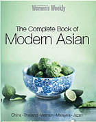 The Complete Book of Modern Asian (The Australian Women's Weekly)