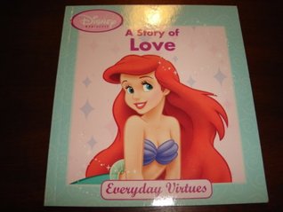 Disney Princess: A Story of Love (Everyday Virtues)