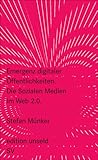 Emergenz digitaler Öffentlichkeiten: die sozialen Medien im Web 2.0