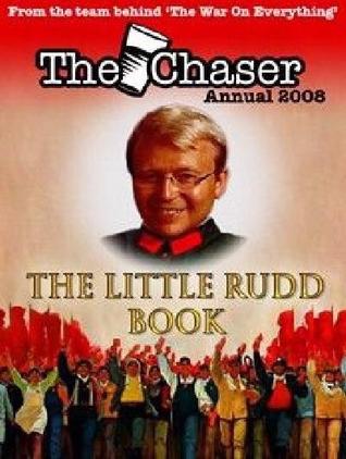 The Chaser Annual 2008 - The Little Rudd Book