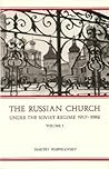 The Russian Church Under The Soviet Regime, 1917-1982 vol. 1 The Russian Church Under The Soviet Regime, 1917-1982 vol. 1