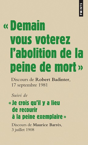 Demain vous voterez l'abolition de la peine de mort; Suivi de Je crois qu'il y a lieu de recourir à la peine exemplaire (Paperback)