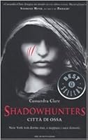 Città di ossa (Shadowhunters, #1)