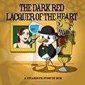The Dark Red Lacquer Of The Heart