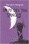 Un po' del tuo sangue by Theodore Sturgeon