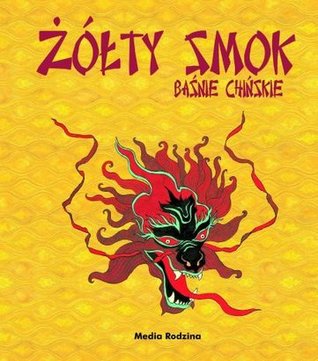 Żółty smok. Baśnie chińskie (Hardcover)
