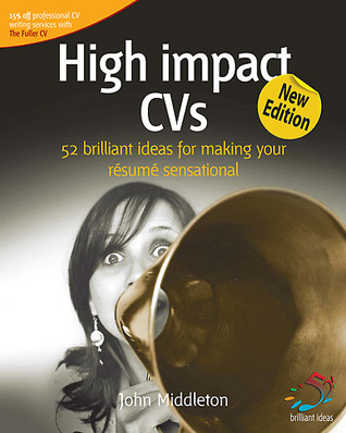 High impact CVs:  52 brilliant ideas for making your résumé sensational (Kindle Edition)